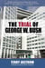 The Trial of George W. Bush - A Novel