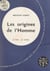 Qu'est ce que l'homme ? (3) - Les origines de l'homme