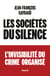 Les sociétés du silence - L'invisibilité du crime organisé