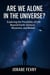 Are We Alone in the Universe?