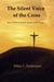 The Silent Voice of the Cross: How Christ Crucified Speaks to All Things