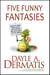 Five Funny Fantasies