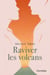 Raviver les volcans