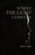 Where the Light Comes In