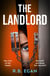 The Landlord - A totally gripping psychological thriller that will have you on the edge of your seat