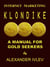 Internet Marketing Klondike- A Manual for Gold Seekers