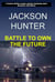 Battle to Own the Future: A Techno Thriller Murder Mystery Featuring Crime Detective Jack Baron