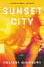Sunset City - A Novel