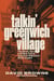 Talkin' Greenwich Village - The Heady Rise and Slow Fall of America's Bohemian Music Capital