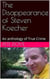 The Disappearance of Steven Koecher: An anthology of True Crime