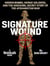 Signature Wound - Hidden Bombs, Heroic Soldiers, and the Shocking, Secret Story of the AfghanistanWar