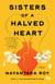 Sisters of a Halved Heart - A Novel