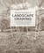 Essential Techniques of Landscape Drawing - Master the Concepts and Methods for Observing and Rendering Nature