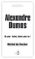 Alexandre Dumas - un pour toutes et toutes por un