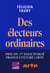 Des électeurs ordinaires - Enquête sur la normalisation de l'extrême droite