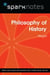 Philosophy of History (SparkNotes Philosophy Guide)