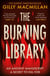 The Burning Library - 'A breakneck thriller...if you enjoyed The Da Vinci Code you'll love this!' Harriet Tyce