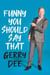 Funny You Should Say That - Tales from a Comedic Life