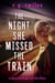 The Night She Missed the Train: A Psychological Thriller