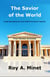 The Savior of the World -- Comprehending the Free Market Economic System
