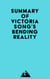 Summary of Victoria Song's Bending Reality