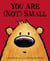 You Are Not Small