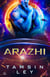 Arazhi: Eine SciFi Alien Romanze - Intergalaktische Partnervermittlung: Versteigert an die Aliens