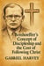 Bonhoeffer’s Concept of Discipleship and the Cost of Following Christ