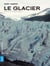 Le Glacier - Récits d'aventures