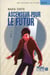 Ascenseur pour le futur