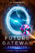 Future Gateway Forgotten - Fight the Future, #1