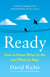 Ready - How to Know When to Go and When to Stay