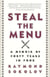 Steal the Menu - A Memoir of Forty Years in Food