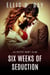 Six Weeks of Seduction - La Petite Mort Club, #3
