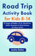 Road Trip Activity Book for Kids 8-14: 87 Pages of Riddles, Trivia, Would You Rather Questions & Word Games for Hours of Fun