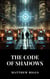 The Code of Shadows