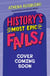 History's Most Epic Fails - Discover the truth behind the world’s biggest historical howlers