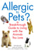 Allergic to Pets? - The Breakthrough Guide to Living with the Animals You Love