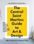 The Central Saint Martins Guide to Art & Design - Key lessons from the world-renowned Foundation course