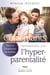 Ces enfants déstabilisés par l'hyperparentalité - Place à l'harmonie en famille!
