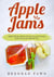 Apple Jams, Apple Recipe Book with Juicy and Yummy Jams Everyone Should Try - Tasty Apple Dishes, #9