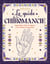 Le guide de la chiromancie - Apprendre à lire les lignes et les formes de la main