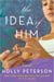 The Idea of Him - A Novel