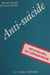 Anti-suicide : manuel d'urgence