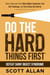 Do the Hard Things First: Defeat Shiny Object Syndrome: How to Recover From Shiny Object Syndrome, End Self-Sabotage, and Turn Chaos Into Clarity - Do the Hard Things First, #4