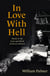In Love with Hell - Drink in the Lives and Work of Eleven Writers