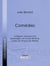 Comédies - La Bigote. Huit jours à la campagne. Le Cousin de Rose, suivies des Propos de théâtre