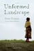 Unformed Landscape - A Novel