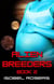 Alien Breeders: Book 2 - Celiv Breeders, #2