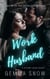 Work Husband - Bad With the Boss, #2